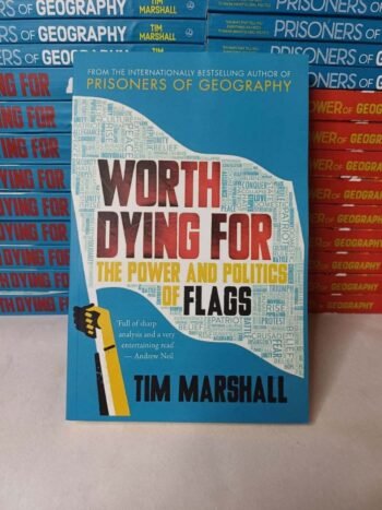 Worth Dying for the power and politics of flags